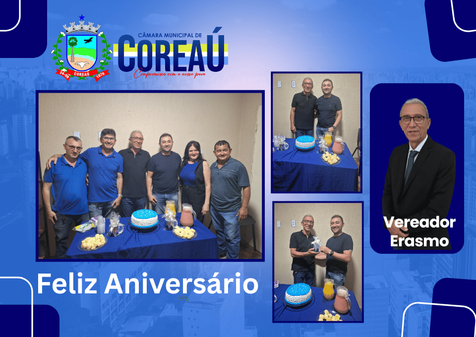 Aniversário do Vereador Erasmo é Comemorado na Câmara de Coreaú